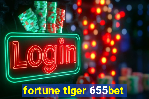 fortune tiger 655bet